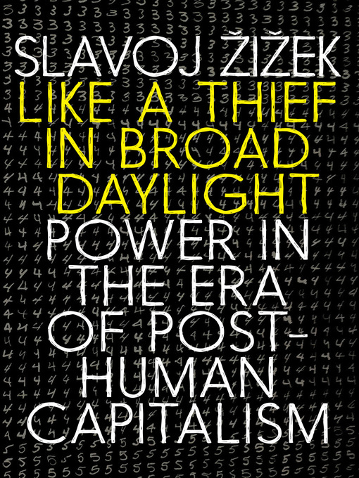 Title details for Like a Thief in Broad Daylight by Slavoj Zizek - Available